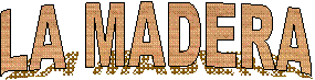 LA MADERA
